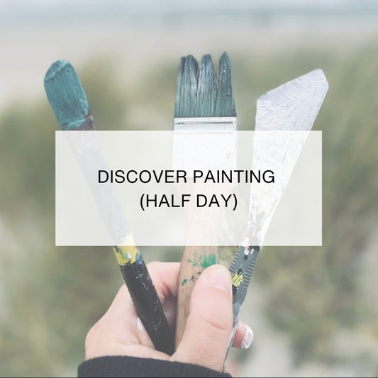 DISCOVER PAINTING (HALF DAY)